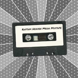 Rhythm Heaven Megamixtape