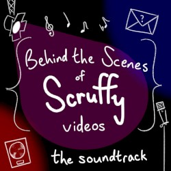 Soundtrack - Behind the Scenes of Scruffy Videos