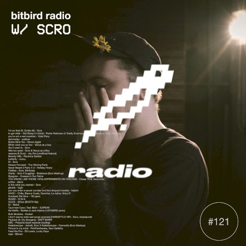 Scro Presents: bitbird radio #121