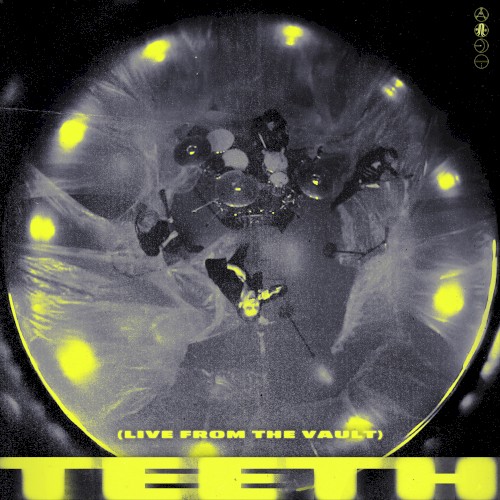 Teeth (live from The Vault)
