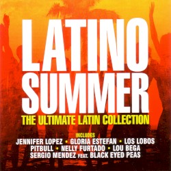 Latino Summer: The Ultimate Latin Collection