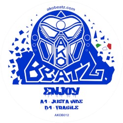 Ako Beatz Present: Enjoy Just A Vibe / Fragile