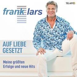 Auf Liebe gesetzt – Meine größten Erfolge und neue Hits