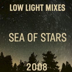 Low Light Mixes: Sea of Stars 2008