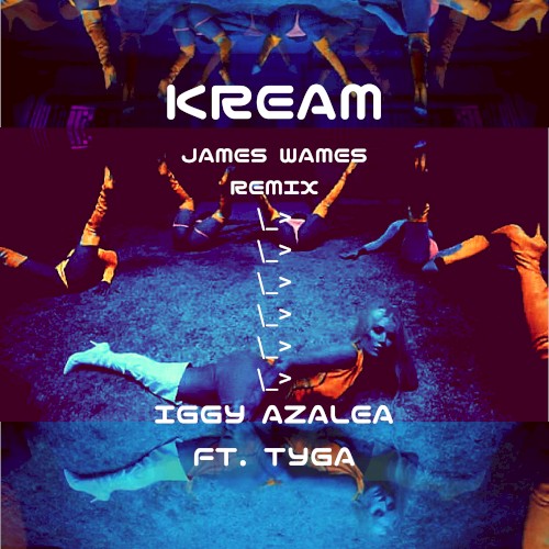Kream Remix (Iggy Azalea ft. Tyga)
