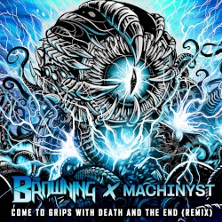 Come to Grips With Death and the End (MACHINYST remix)