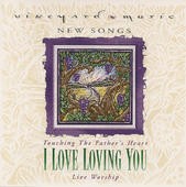 Touching the Father’s Heart #32: I Love Loving You