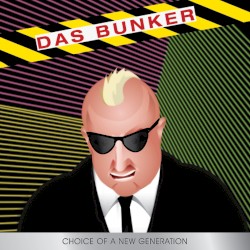 Das Bunker: Choice of a New Generation