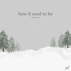 How It Used to Be