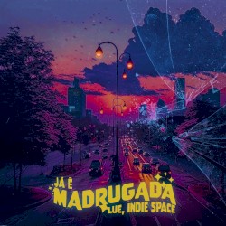 Já é Madrugada