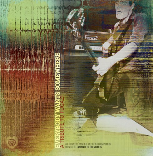 Everybody Wants Somewhere: A Tribute To Fugazi Volumes I and II