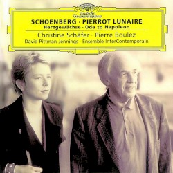 Pierrot lunaire / Herzgewächse / Ode to Napoleon