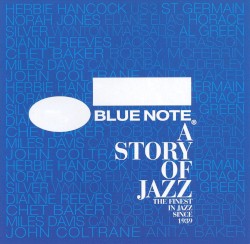 Blue Note: A Story of Jazz: The Finest in Jazz Since 1939