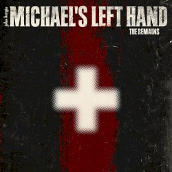 Michael's Left Hand: The Remains