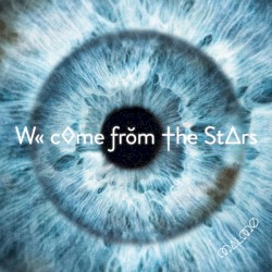 We Come From The Stars