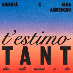 T'estimo tant