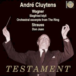 Wagner: Siegfried Idyll, Orchestral Excerpts from the Ring · Strauss: Don Juan
