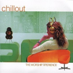 Chillout: The Worship Xperience