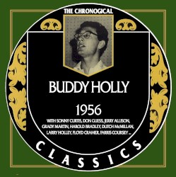 The Chronological Classics: Buddy Holly and the Crickets – 1956