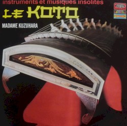 Instruments et musiques insolites: Le Koto