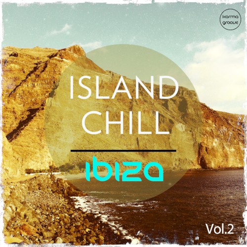 Island Chill: Ibiza, Vol. 2 (Best of Balearic Sunset Lounge & Ambient Music)