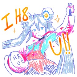 I H8 U!! (I Hate You)