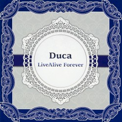 Duca LiveAlive Forever