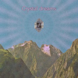 crystal dreams