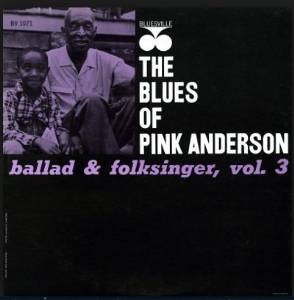 The Blues of Pink Anderson: Ballad & Folksinger, Volume 3