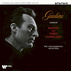Giulini Conducts Rossini and Verdi Overtures (Remastered)