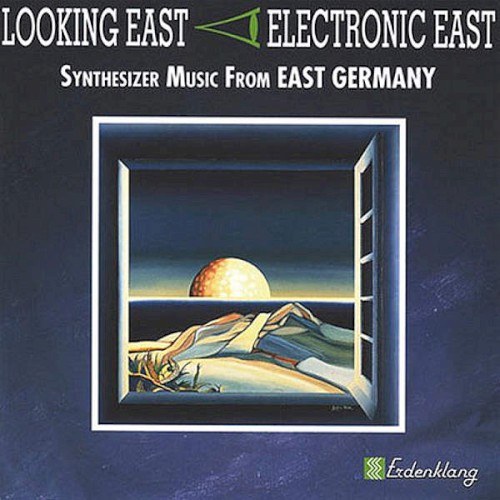 Looking East - Electronic East: Synthesizer Music From East Germany