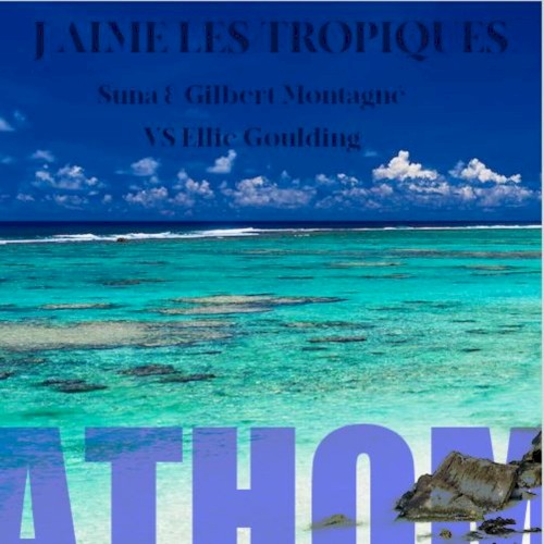 J’aime les tropiques (Suna & Gilbert Montagné vs. Ellie Goulding)