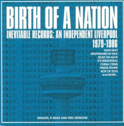 Birth of a Nation: Inevitable Records - An Independent Liverpool 1979-1986