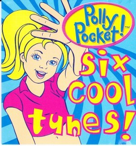 Polly Pocket! Six Cool Tunes!