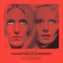 Daughters of Darkness – Les Lèvres rouges (Original Soundtrack)