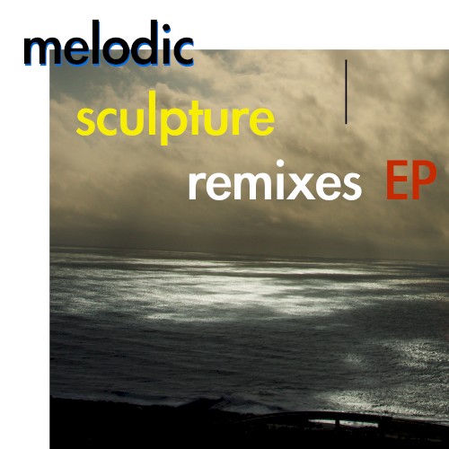 Melodic Sculpture Remixes EP