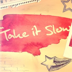 Take it Slow