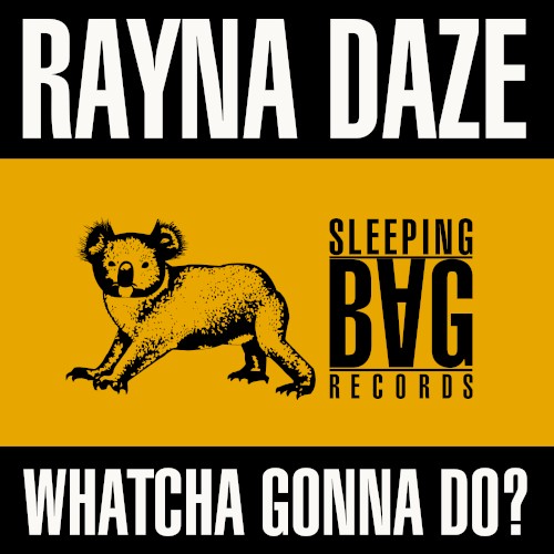 Whatcha Gonna Do?