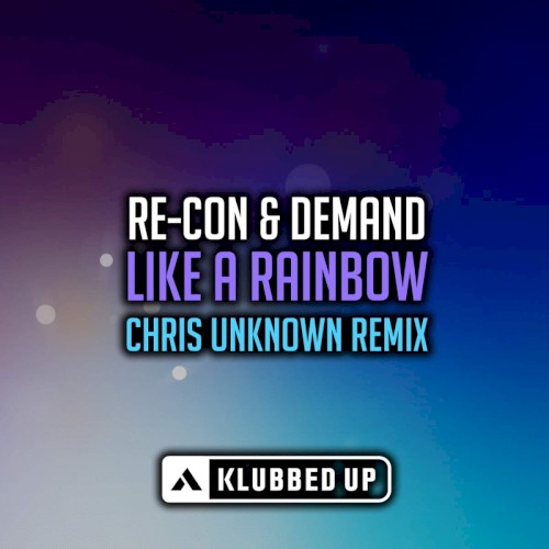 Like a Rainbow (Chris Unknown Remix)