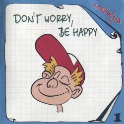 Nostalgia 1: Don't Worry Be Happy