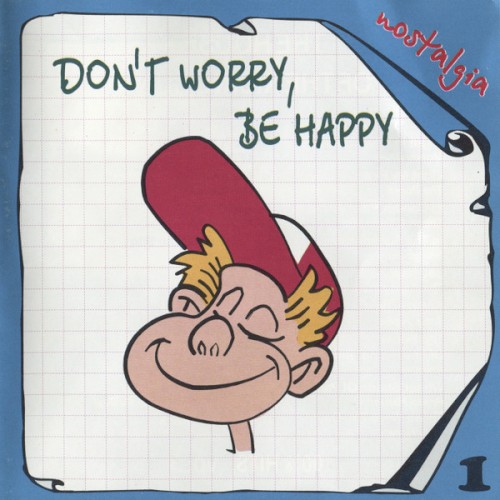 Nostalgia 1: Don't Worry Be Happy