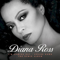 I’m Coming Out / Upside Down (The Remix Album)