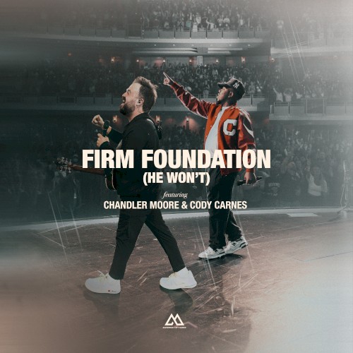 Firm Foundation (He Won’t)