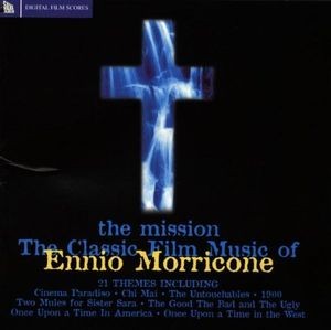 The Mission - The Classic Film Music of Ennio Morricone