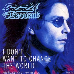 I Don’t Want to Change the World