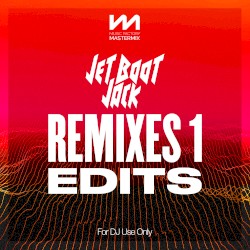 Jet Boot Jack – Remixes 1 – Edits