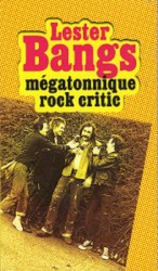 Lester Bangs : mégatonique rock critic