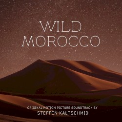 Wild Morocco (Original Motion Picture Soundtrack)