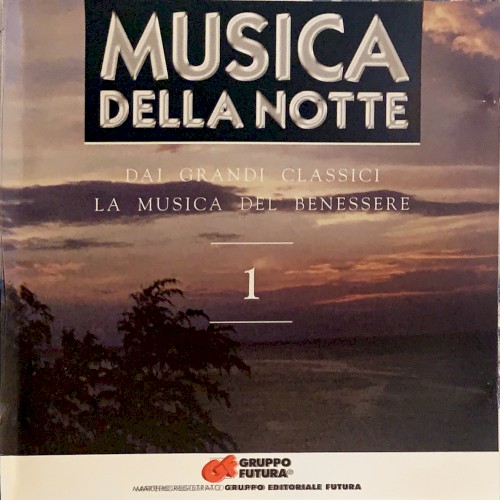 Musica della notte: Dai grandi classici la musica del benessere 1