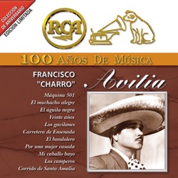RCA: 100 años de música: Francisco “Charro” Avitia